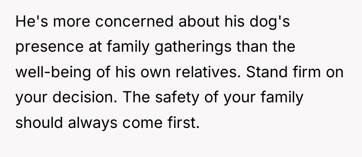 He's more concerned about his dog's presence at family gatherings...