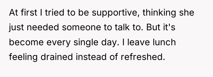 At first I tried to be supportive, thinking she just...