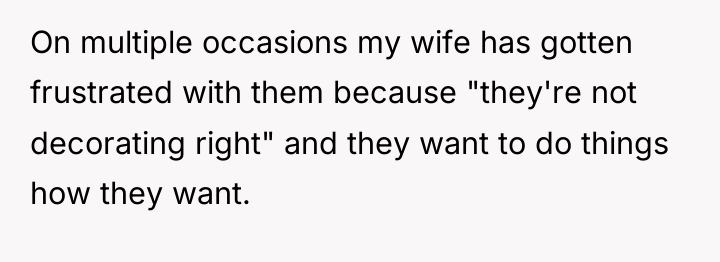 On multiple occasions my wife has gotten frustrated with them...