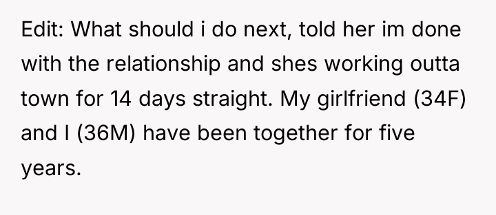 Edit: What should i do next, told her im done...