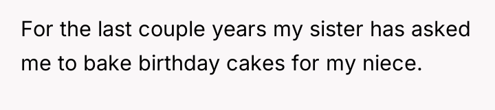 For the last couple years my sister has asked me...