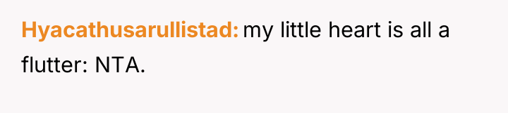 Hyacathusarullistad my little heart is all a flutter: NTA.