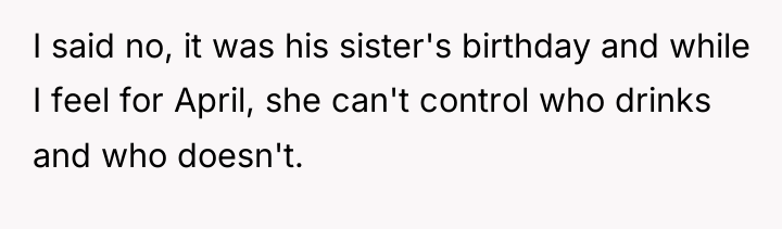 I said no, it was his sister's birthday and while...