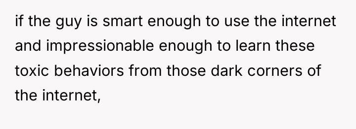 if the guy is smart enough to use the internet...