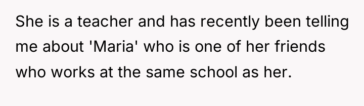 She is a teacher and has recently been telling me...