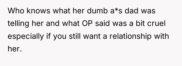 Who knows what her dumb a*s dad was telling her...