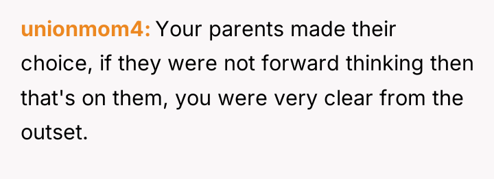 unionmom4 Your parents made their choice, if they were not...