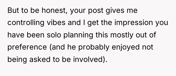 But to be honest, your post gives me controlling vibes...