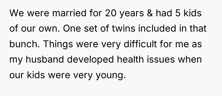 We were married for 20 years & had 5 kids...