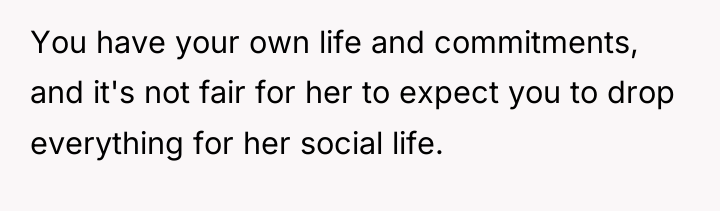 You have your own life and commitments, and it's not...