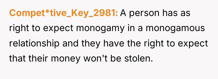 Compet*tive_Key_2981 A person has as right to expect monogamy in...
