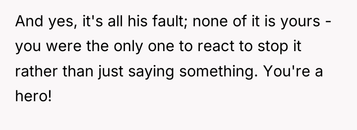 And yes, it's all his fault; none of it is...