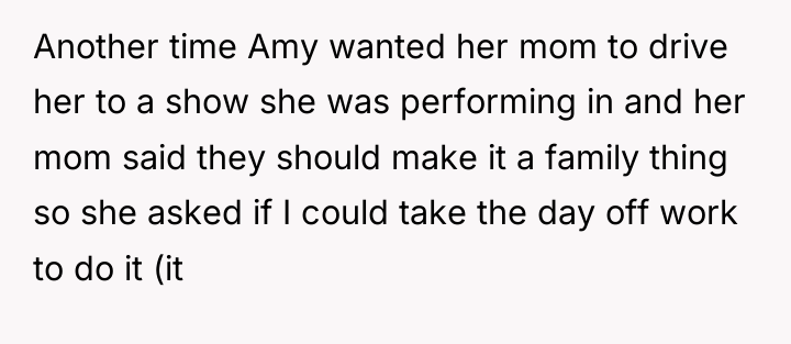 Another time Amy wanted her mom to drive her to...