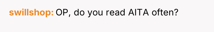 swillshop OP, do you read AITA often?