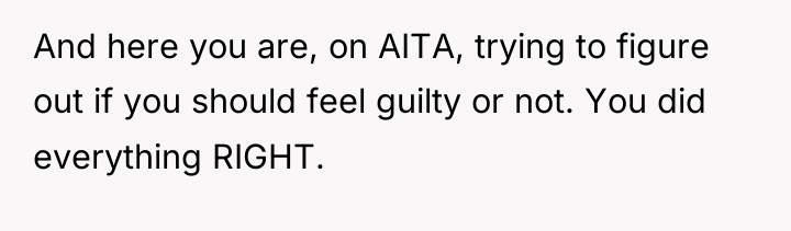 And here you are, on AITA, trying to figure out...