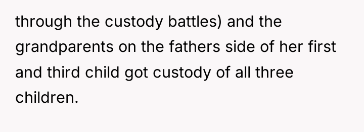 through the custody battles) and the grandparents on the fathers...