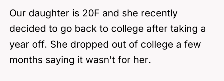 Our daughter is 20F and she recently decided to go...