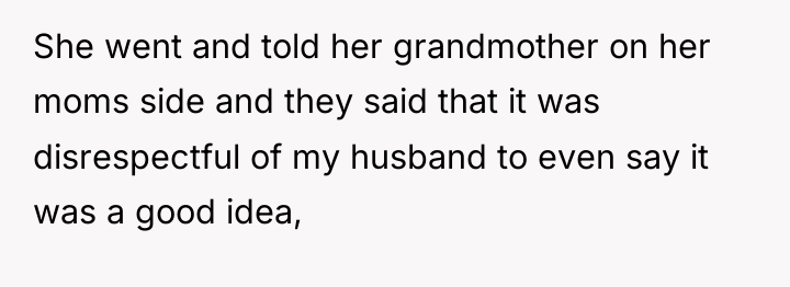 She went and told her grandmother on her moms side...