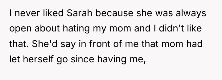 I never liked Sarah because she was always open about...
