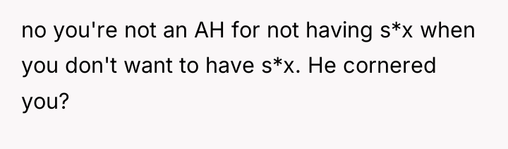no you're not an AH for not having s*x when...