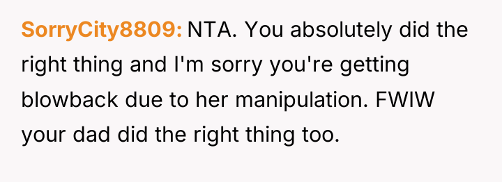 SorryCity8809 NTA. You absolutely did the right thing and I'm...