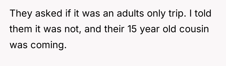 They asked if it was an adults only trip. I...
