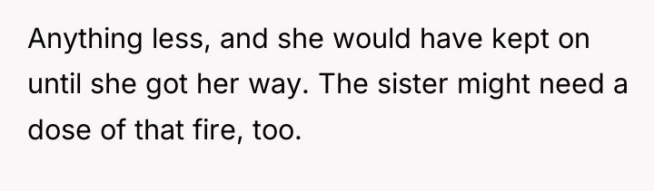 Anything less, and she would have kept on until she...
