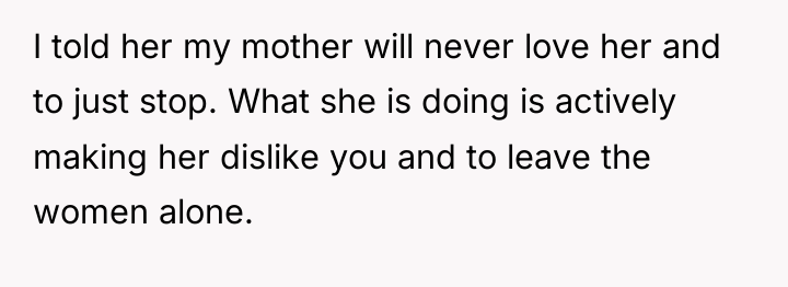 I told her my mother will never love her and...