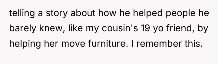 telling a story about how he helped people he barely...