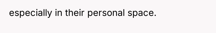 especially in their personal space.
