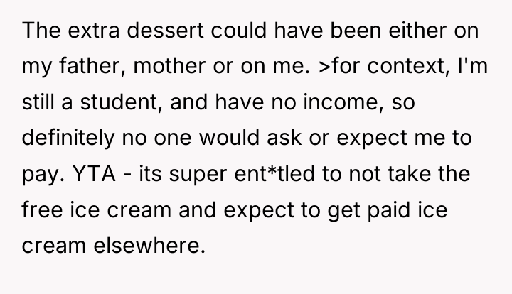 The extra dessert could have been either on my father,...