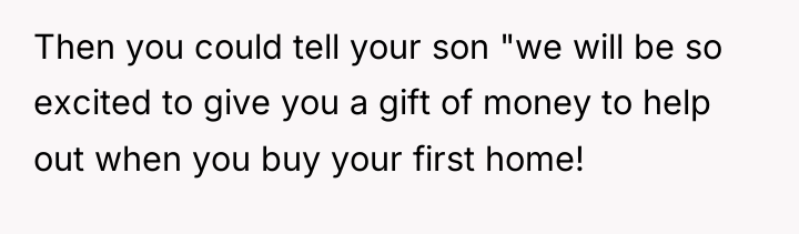 Then you could tell your son "we will be so...