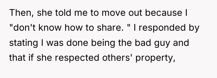Then, she told me to move out because I "don't...