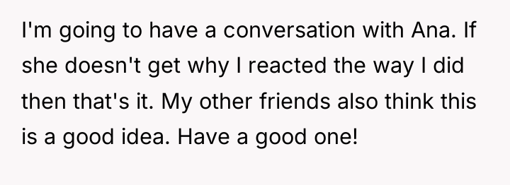 I'm going to have a conversation with Ana. If she...