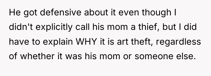 He got defensive about it even though I didn't explicitly...