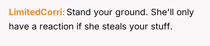 LimitedCorri Stand your ground. She'll only have a reaction if...