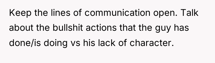 Keep the lines of communication open. Talk about the bullshit...