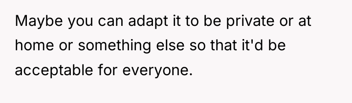 Maybe you can adapt it to be private or at...