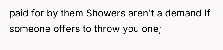 paid for by them Showers aren't a demand If someone...