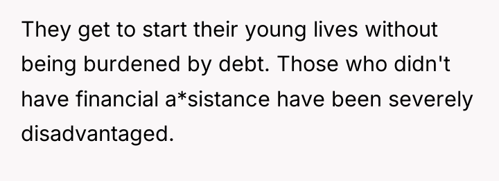 They get to start their young lives without being burdened...