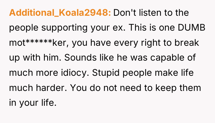 Additional_Koala2948 Don't listen to the people supporting your ex. This...
