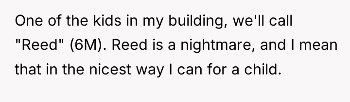One of the kids in my building, we'll call "Reed"...