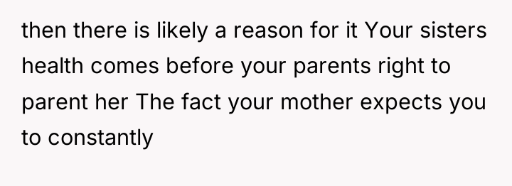 then there is likely a reason for it Your sisters...