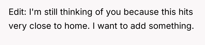 Edit: I'm still thinking of you because this hits very...