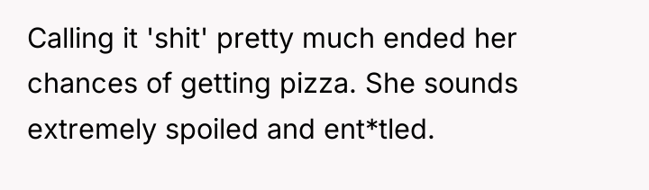 Calling it 'shit' pretty much ended her chances of getting...