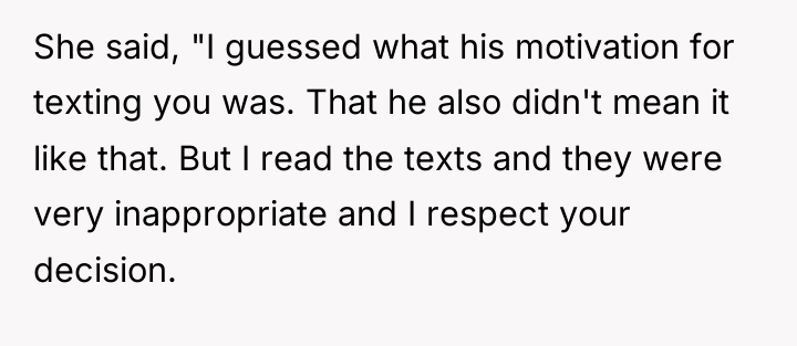 She said, "I guessed what his motivation for texting you...