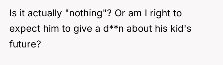 Is it actually "nothing"? Or am I right to expect...