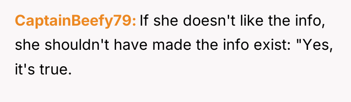CaptainBeefy79 If she doesn't like the info, she shouldn't have...