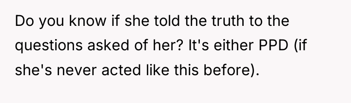 Do you know if she told the truth to the...