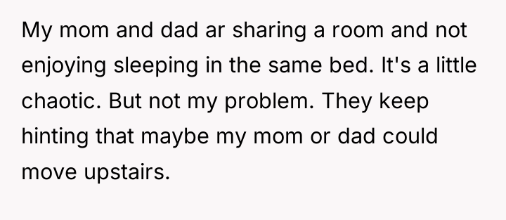 My mom and dad ar sharing a room and not...
